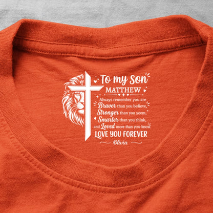 To My Son Always Remember You Are , Gift For Son | Personalized Shirt With Design Inner Neck