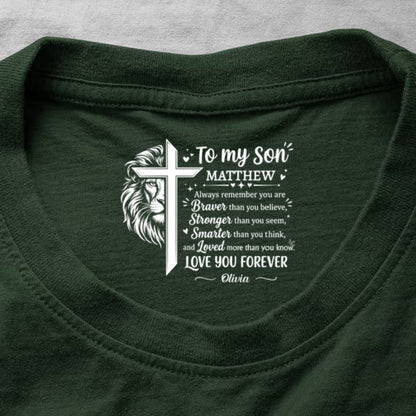 To My Son Always Remember You Are , Gift For Son | Personalized Shirt With Design Inner Neck