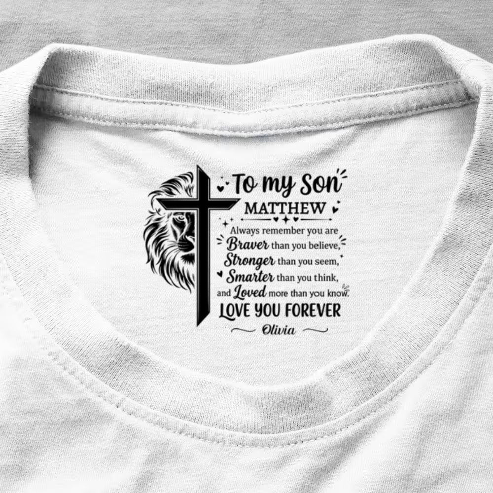 To My Son Always Remember You Are , Gift For Son | Personalized Shirt With Design Inner Neck