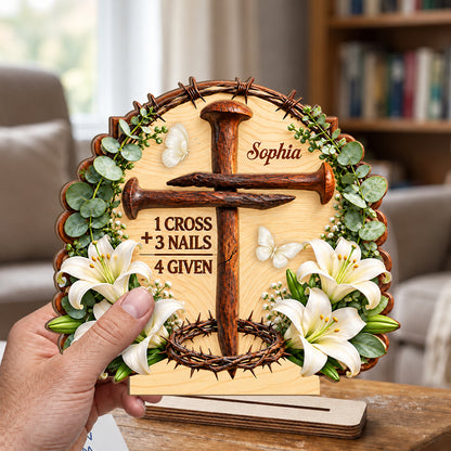 1 Cross 3 Nails 4 Given Easter, Gift For Grandma | Personalized 2-Layer Wood Plaque With Flat Base