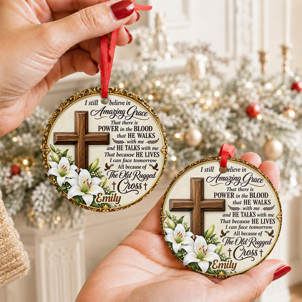 I Still Believe In Amazing Grace, Gift For Mom | Personalized Round Shaped Ceramic Ornament
