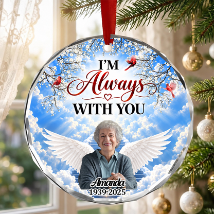 I'm Always With You, Gift For Mom - Personalized Heart Shaped Glass Ornament