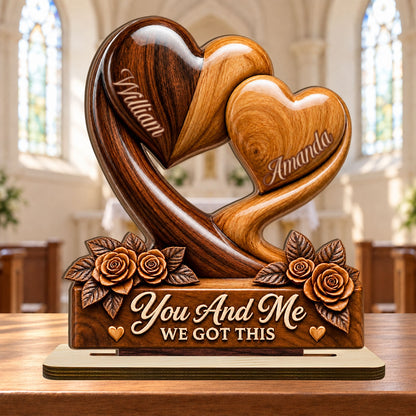 You And Me We Got This, Anniversary Gifts For Couples | Personalized 2-Layer Wood Plaque With Flat Base