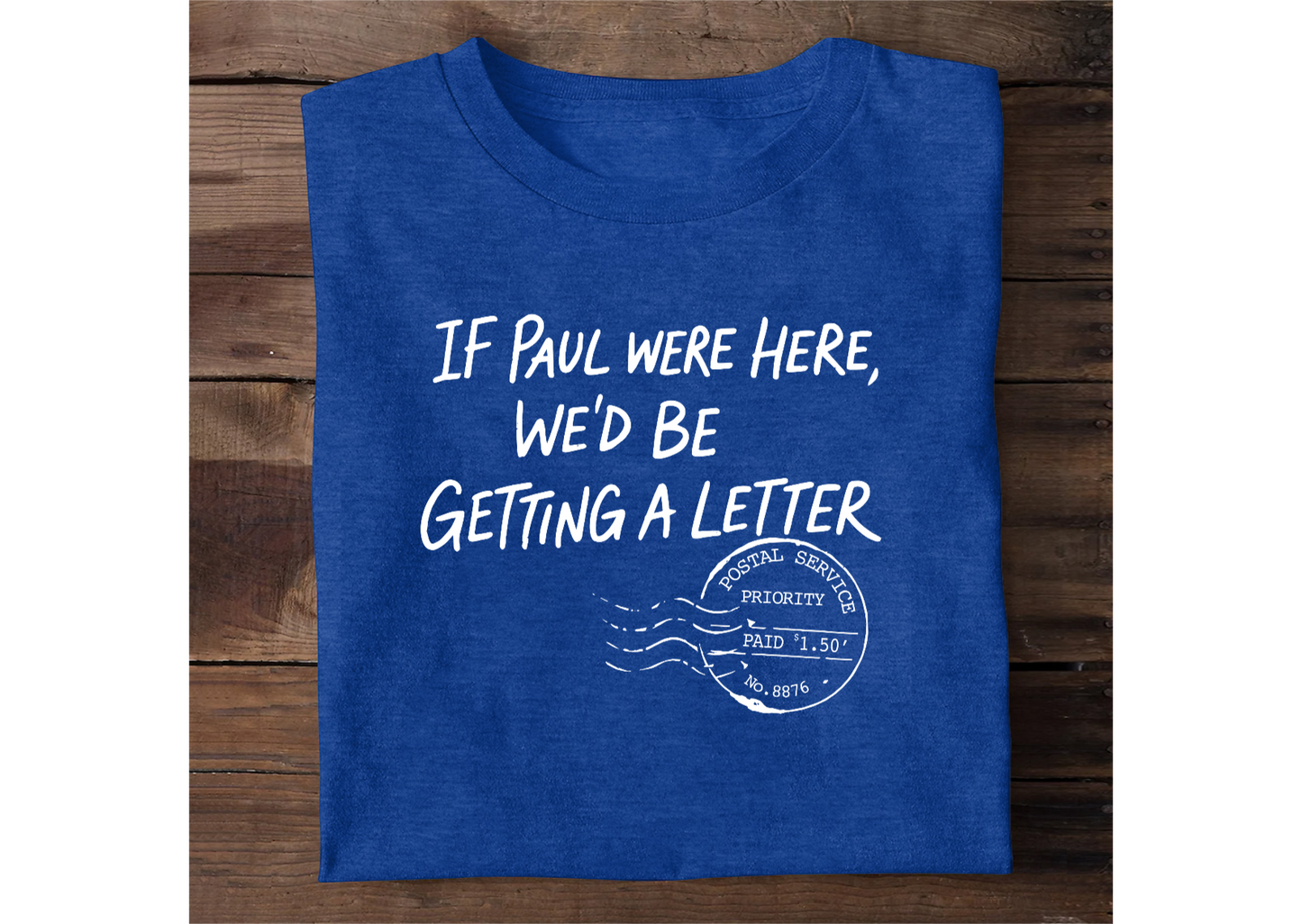 If Paul Were Here | 2D Unisex T-shirt