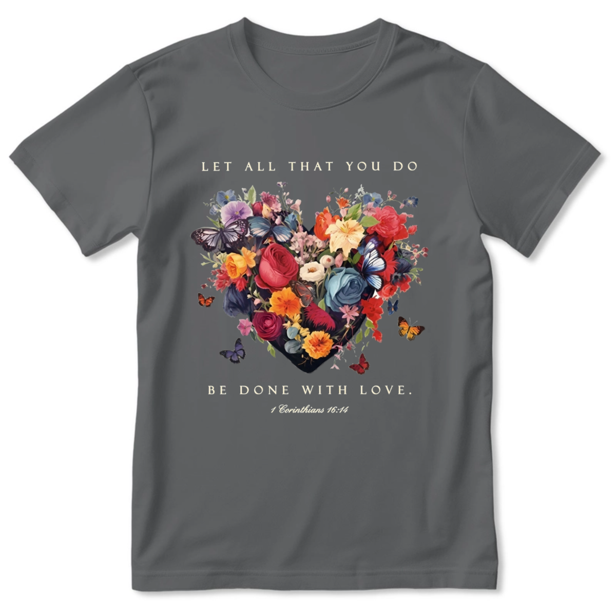 Let All That You Do Be Done With Love | Personalized 2D Unisex T-shirt