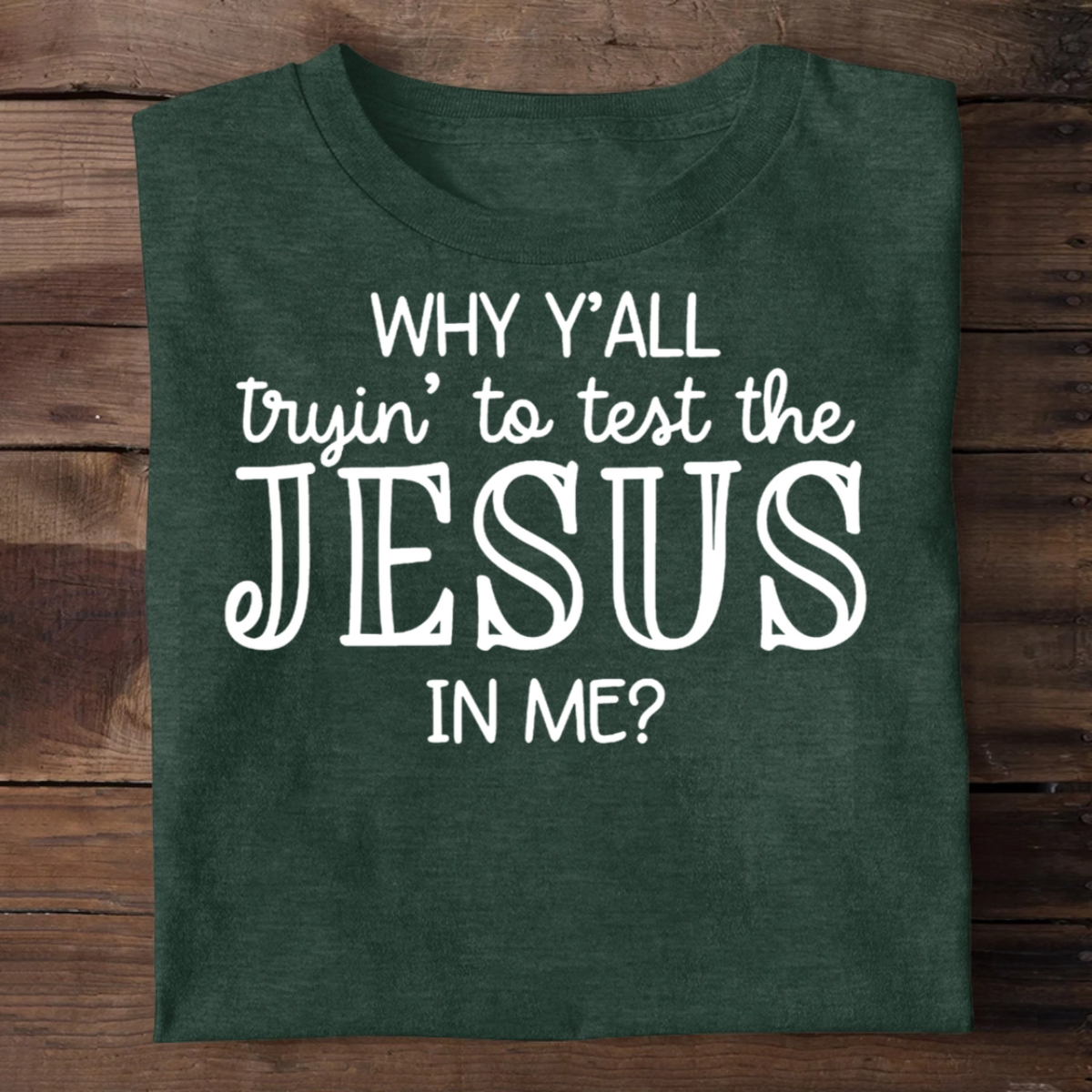 Why Y'all Trying To Test The Jesus In Me | 2D Unisex T-shirt