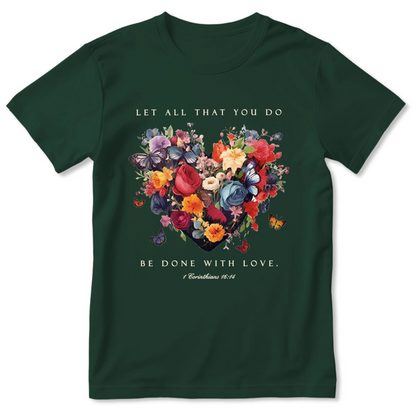 Let All That You Do Be Done With Love | Personalized 2D Unisex T-shirt