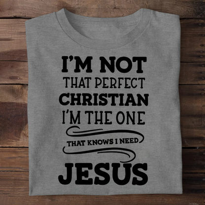I'm Not That Perfect Christian | 2D Unisex T-shirt
