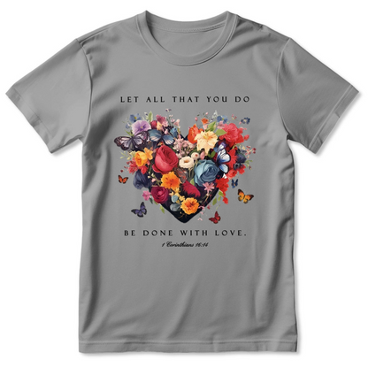 Let All That You Do Be Done With Love | Personalized 2D Unisex T-shirt