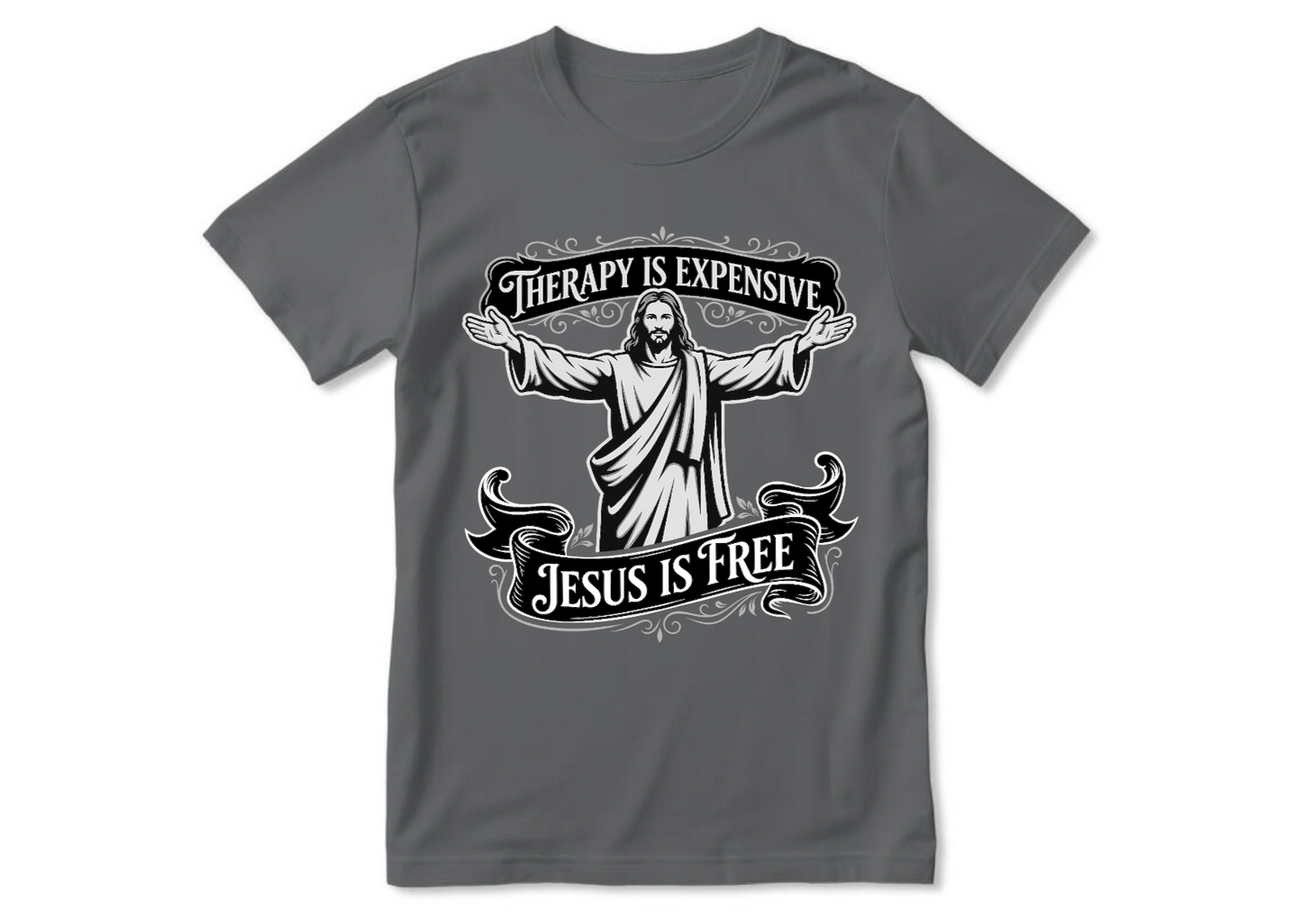 Therapy Is Expensive, Jesus Is Free | 2D Unisex T-shirt