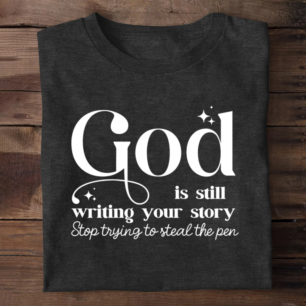 God Is Still Writing Your Story | 2D Unisex T-shirt