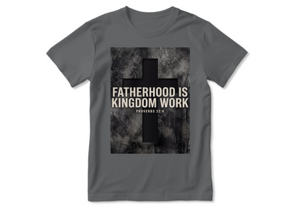 Fatherhood Is Kingdom Work | 2D Unisex T-shirt