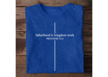 Fatherhood Is Kingdom Work | 2D Unisex T-shirt