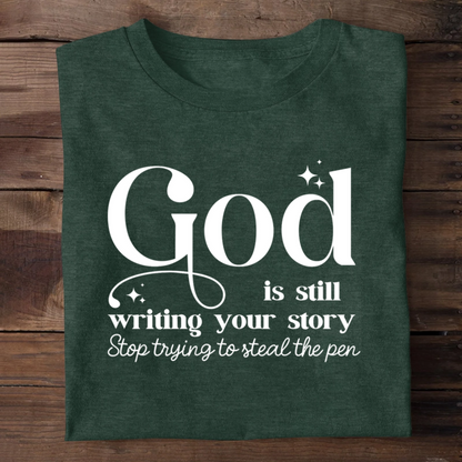 God Is Still Writing Your Story | 2D Unisex T-shirt