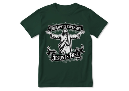 Therapy Is Expensive, Jesus Is Free | 2D Unisex T-shirt