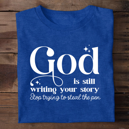 God Is Still Writing Your Story | 2D Unisex T-shirt