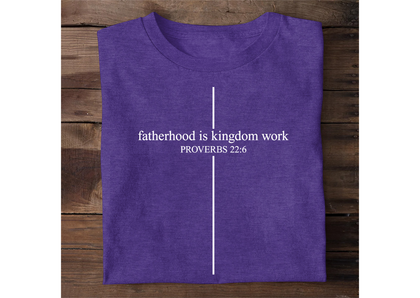 Fatherhood Is Kingdom Work | 2D Unisex T-shirt