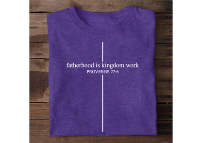 Fatherhood Is Kingdom Work | 2D Unisex T-shirt