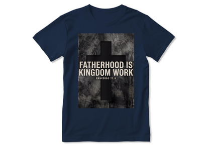 Fatherhood Is Kingdom Work | 2D Unisex T-shirt