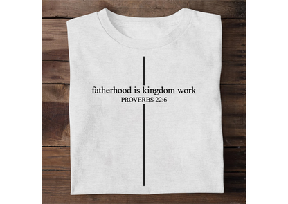 Fatherhood Is Kingdom Work | 2D Unisex T-shirt