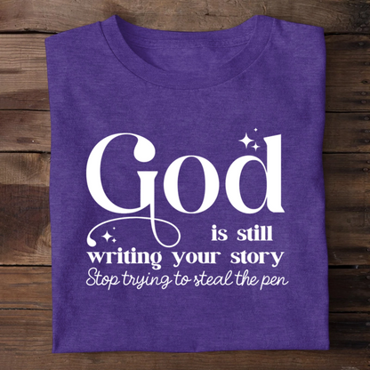 God Is Still Writing Your Story | 2D Unisex T-shirt
