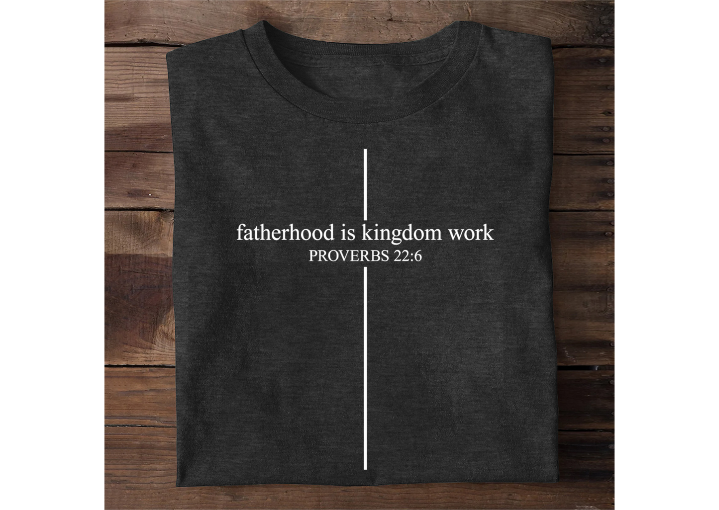 Fatherhood Is Kingdom Work | 2D Unisex T-shirt
