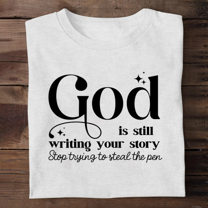 God Is Still Writing Your Story | 2D Unisex T-shirt