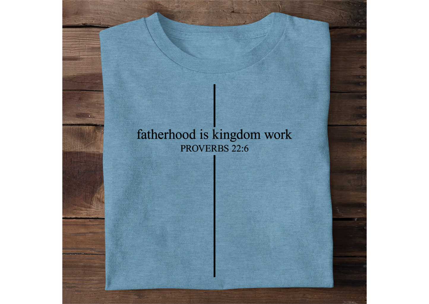 Fatherhood Is Kingdom Work | 2D Unisex T-shirt