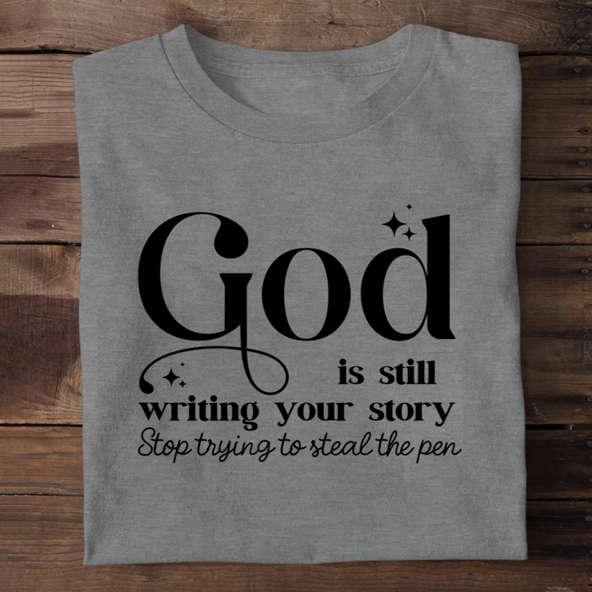 God Is Still Writing Your Story | 2D Unisex T-shirt
