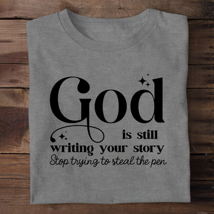 God Is Still Writing Your Story | 2D Unisex T-shirt