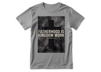 Fatherhood Is Kingdom Work | 2D Unisex T-shirt