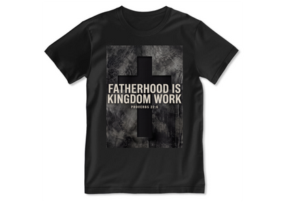 Fatherhood Is Kingdom Work | 2D Unisex T-shirt