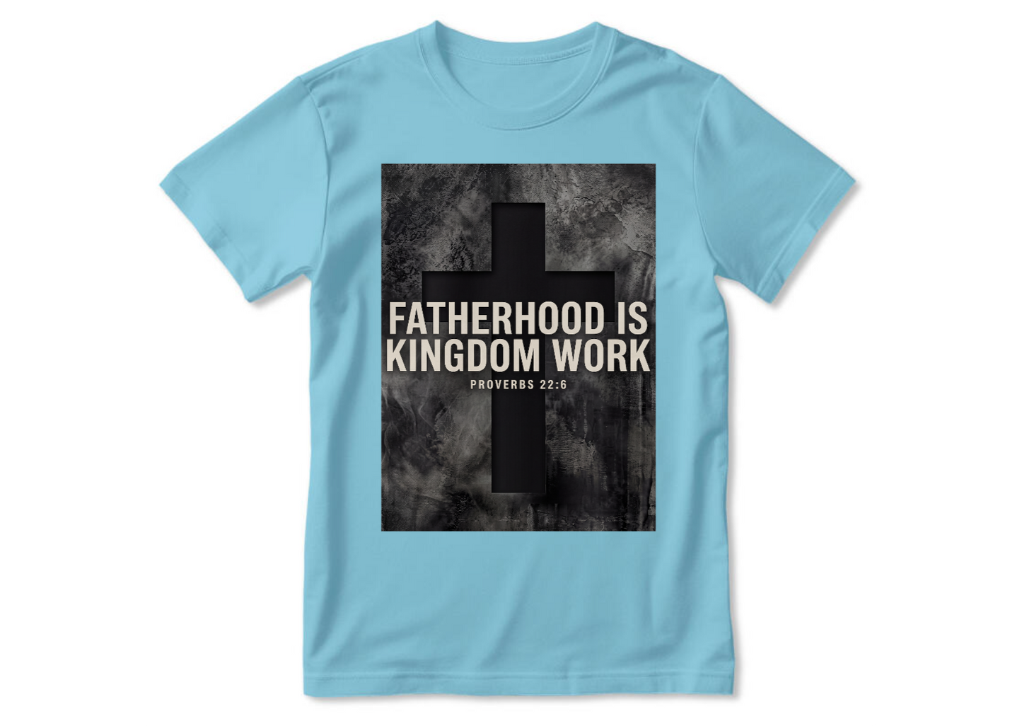 Fatherhood Is Kingdom Work | 2D Unisex T-shirt