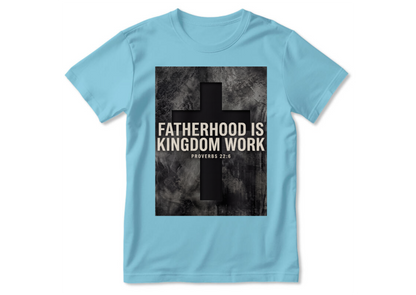 Fatherhood Is Kingdom Work | 2D Unisex T-shirt