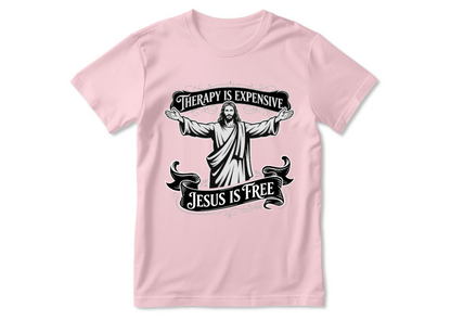 Therapy Is Expensive, Jesus Is Free | 2D Unisex T-shirt