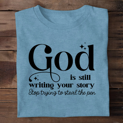 God Is Still Writing Your Story | 2D Unisex T-shirt