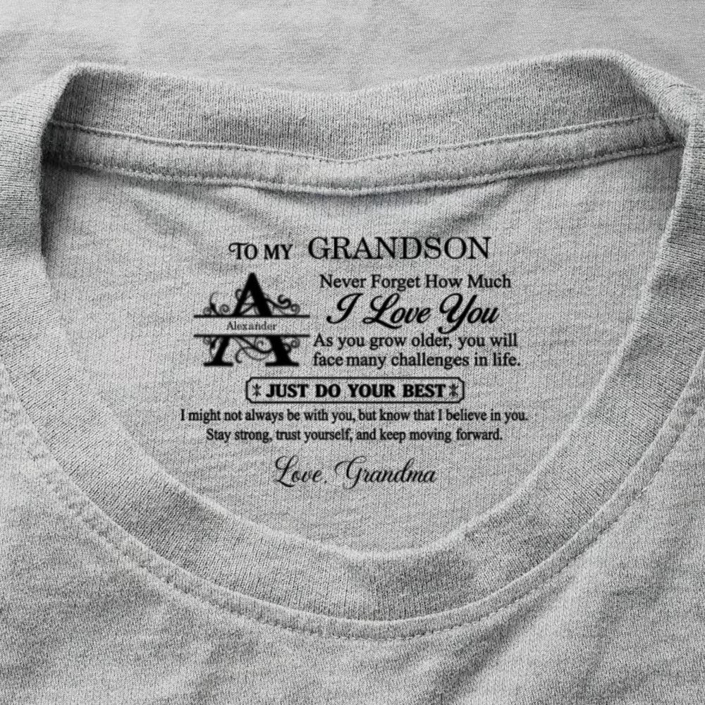 To My Grandson Never Forget How Much I Love You, Gift For Grandson | Personalized Shirt With Design Inner Neck