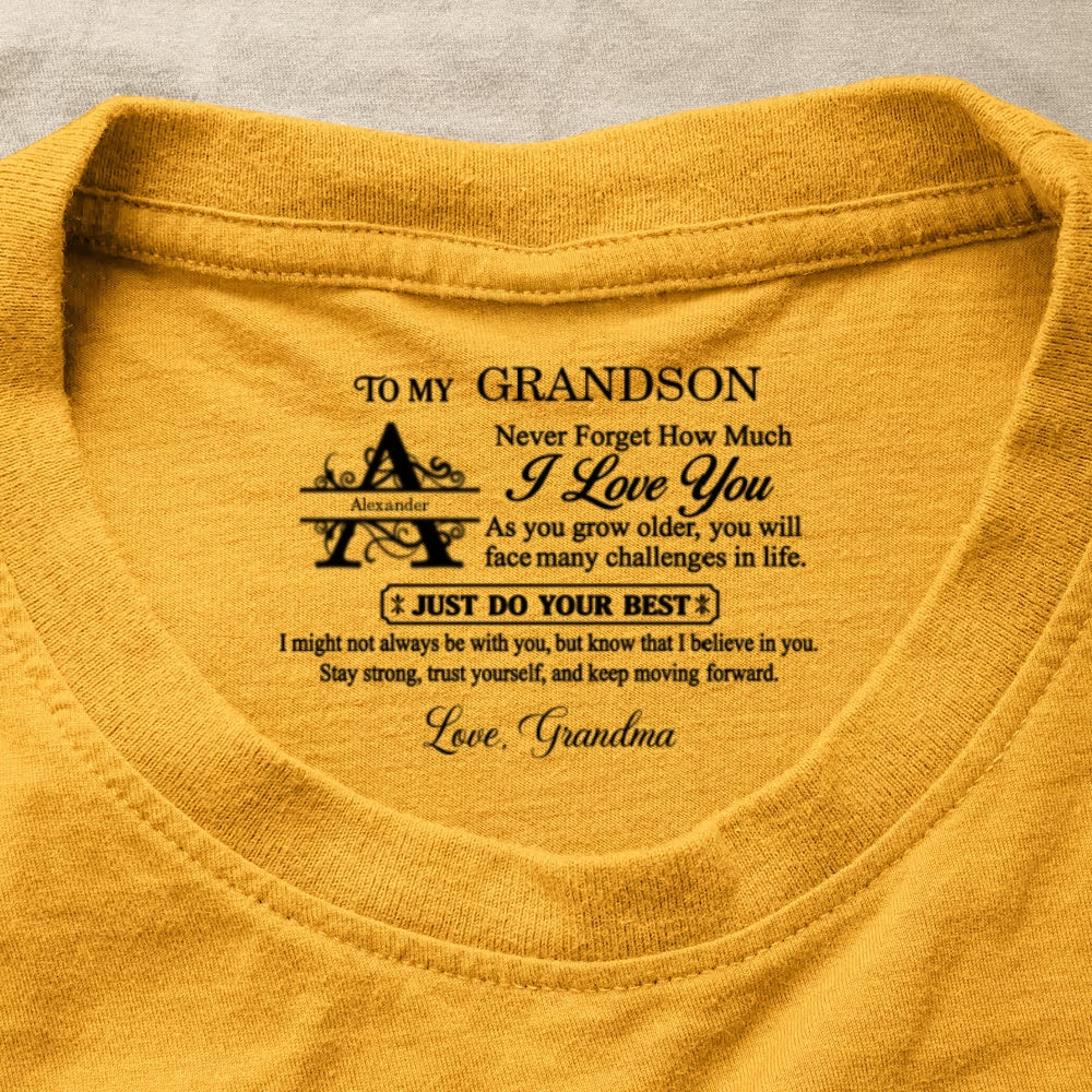 To My Grandson Never Forget How Much I Love You, Gift For Grandson | Personalized Shirt With Design Inner Neck
