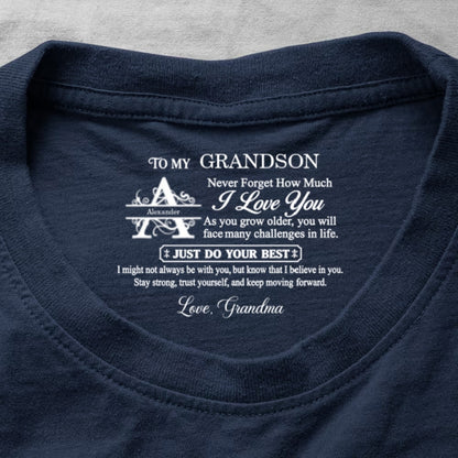 To My Grandson Never Forget How Much I Love You, Gift For Grandson | Personalized Shirt With Design Inner Neck