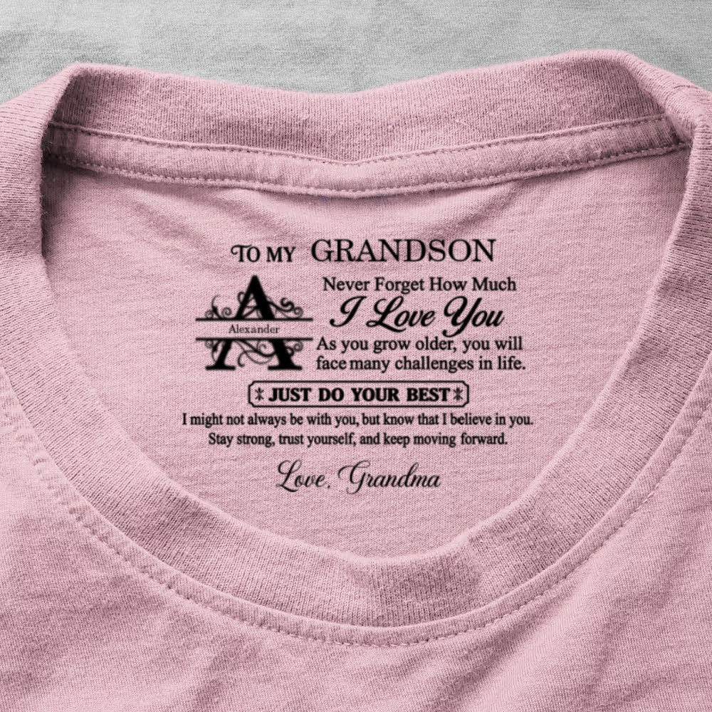 To My Grandson Never Forget How Much I Love You, Gift For Grandson | Personalized Shirt With Design Inner Neck