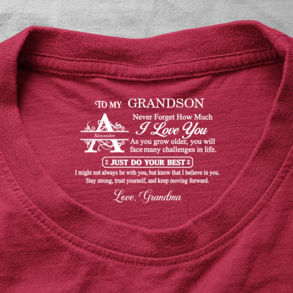To My Grandson Never Forget How Much I Love You, Gift For Grandson | Personalized Shirt With Design Inner Neck