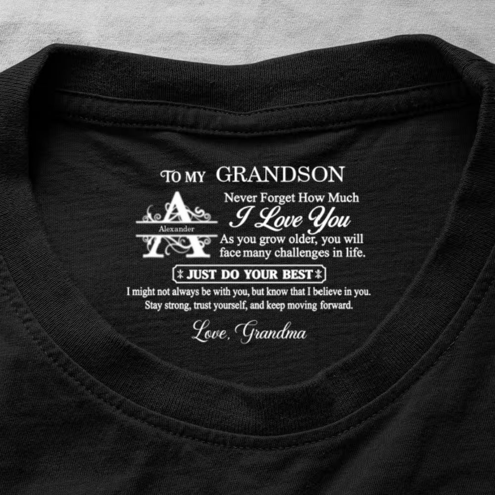 To My Grandson Never Forget How Much I Love You, Gift For Grandson | Personalized Shirt With Design Inner Neck