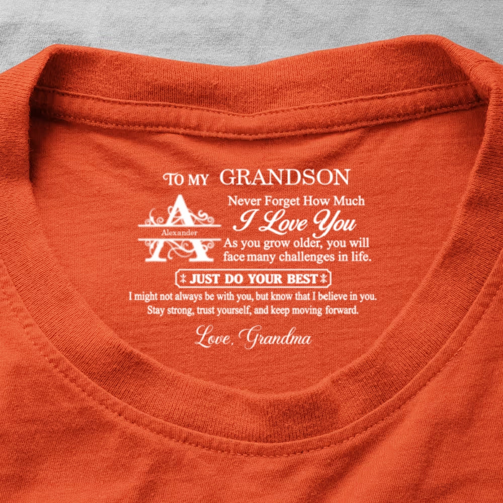 To My Grandson Never Forget How Much I Love You, Gift For Grandson | Personalized Shirt With Design Inner Neck