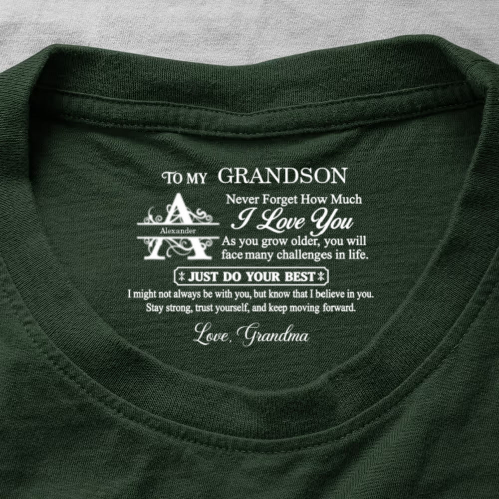 To My Grandson Never Forget How Much I Love You, Gift For Grandson | Personalized Shirt With Design Inner Neck