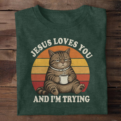 Jesus Loves You And I'm Trying, Christian Gift | 2D Unisex T-shirt
