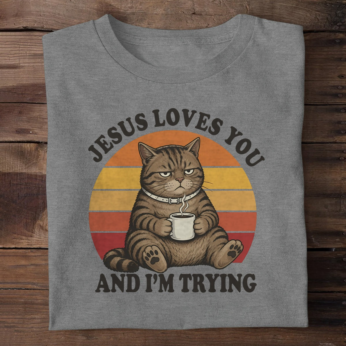 Jesus Loves You And I'm Trying, Christian Gift | 2D Unisex T-shirt