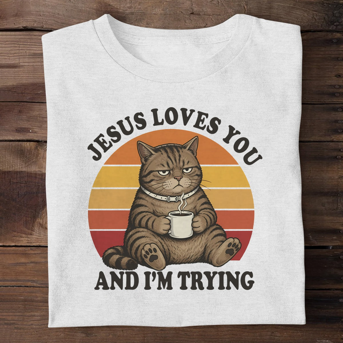 Jesus Loves You And I'm Trying, Christian Gift | 2D Unisex T-shirt