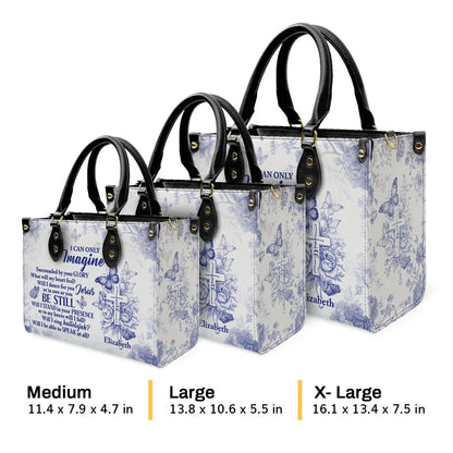 I Can Only Imagine | Personalized Leather Handbag