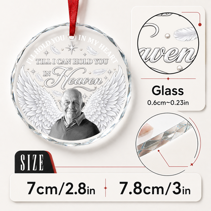 Till I Can Hold You in Heaven, Gift For Loved One - Personalized Heart Shaped Glass Ornament