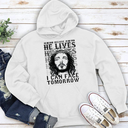 Because He Lives I Can Face Tomorrow | 2D Unisex Hoodie